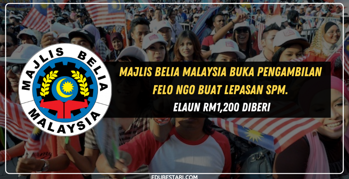 Majlis Belia Malaysia Buka Pengambilan Felo NGO Buat Lepasan SPM. Elaun RM1,200 Diberi