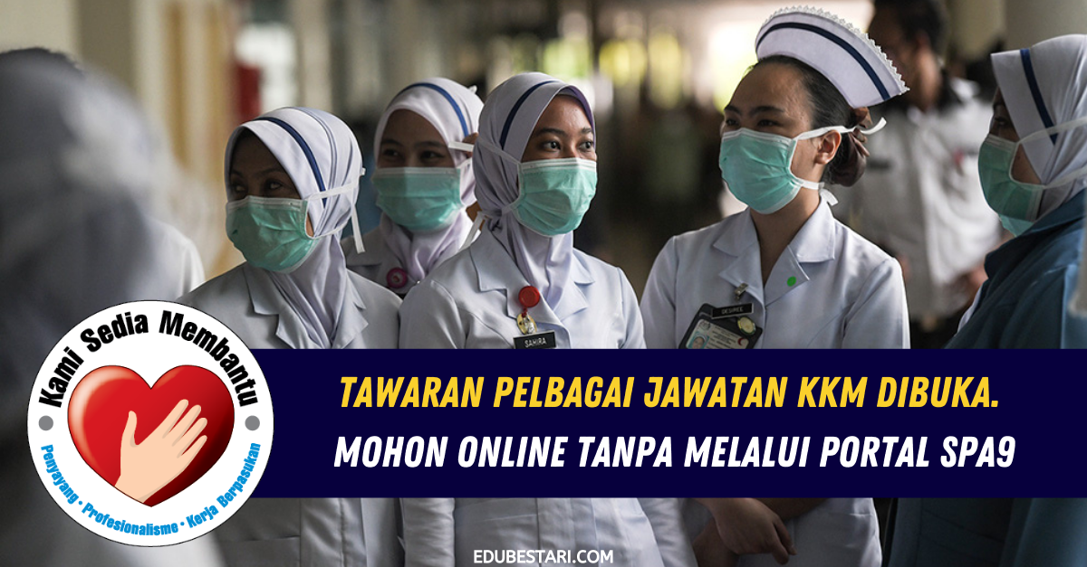 Tawaran Pelbagai Jawatan Kkm Dibuka Mohon Online Tanpa Melalui Portal Spa9 Edu Bestari