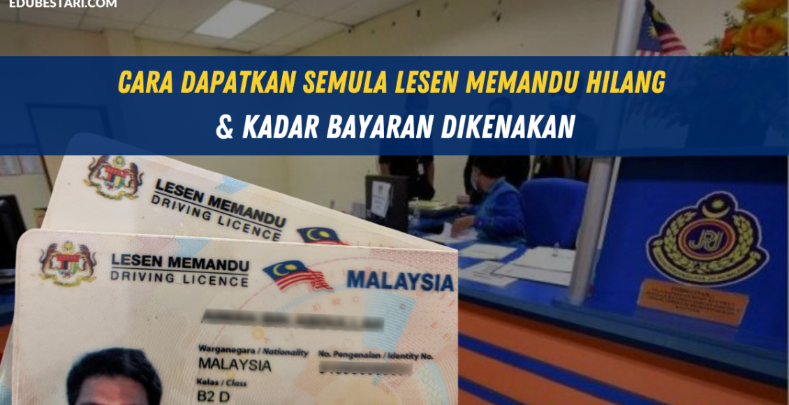 Cara Dapatkan Semula Lesen Memandu Hilang & Kadar Bayaran Dikenakan