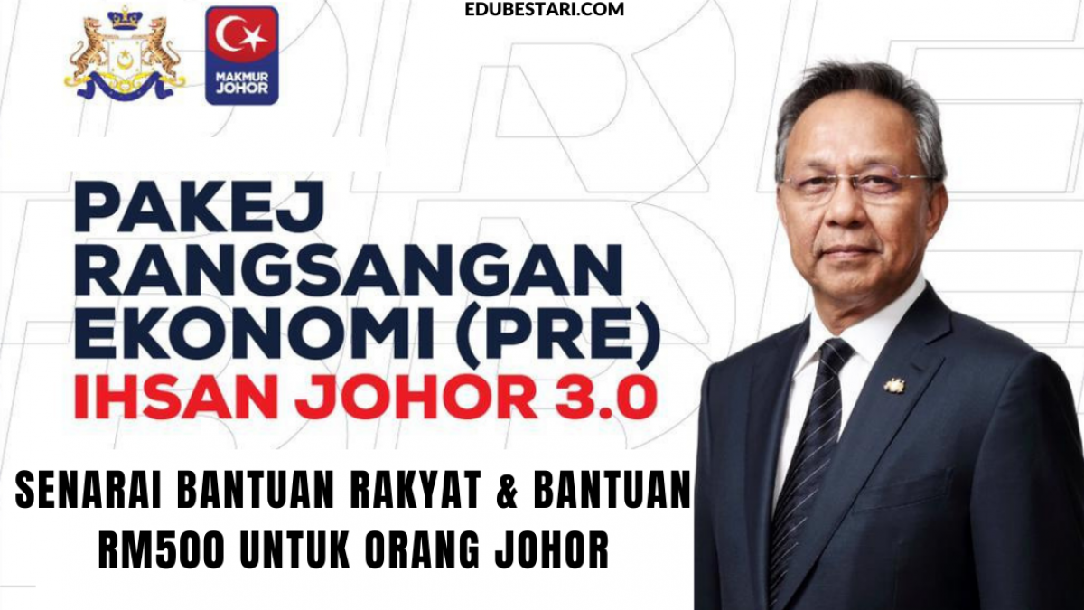 Pre Ihsan Johor 3 0 Senarai Bantuan Rakyat Bantuan Rm500 Untuk Orang Johor Edu Bestari