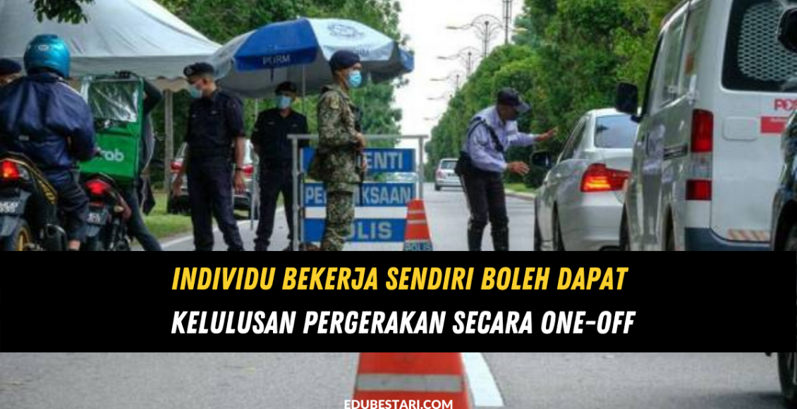 Individu Bekerja Sendiri Boleh Dapat Kelulusan Pergerakan Secara One-Off