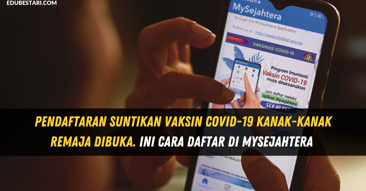 Pendaftaran Suntikan Vaksin Covid-19 Kanak-Kanak Remaja Dibuka. Ini Cara Daftar Di MySejahtera