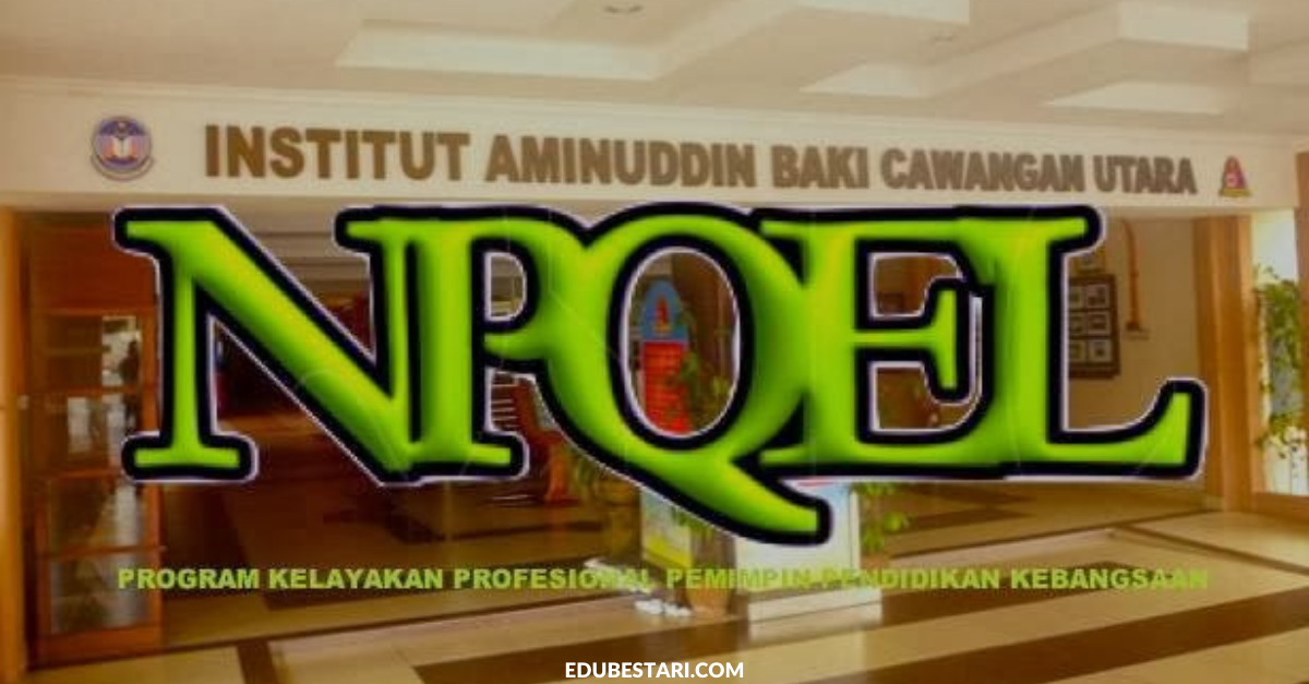 Permohonan Mengikuti Program Kelayakan Pemimpin Pendidikan Kebangsaan (NPQEL) Ambilan 2022