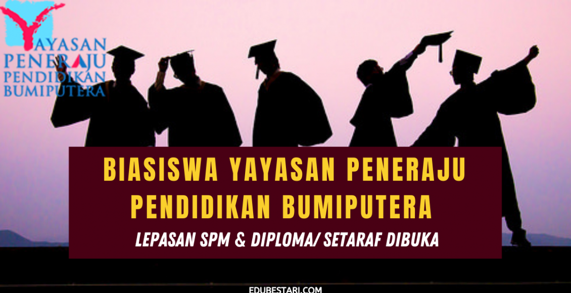 Tawaran Biasiswa Yayasan Peneraju Pendidikan Bumiputera Lepasan SPM & Diploma/ Setaraf Dibuka