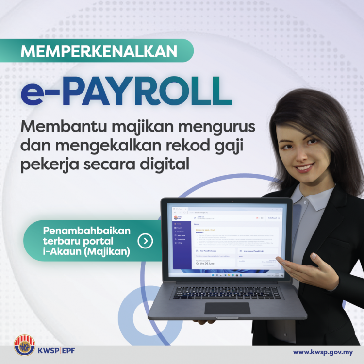 ePayroll KWSP: Sistem Pengurusan Rekod Gaji Pekerja Melalui i-Akaun