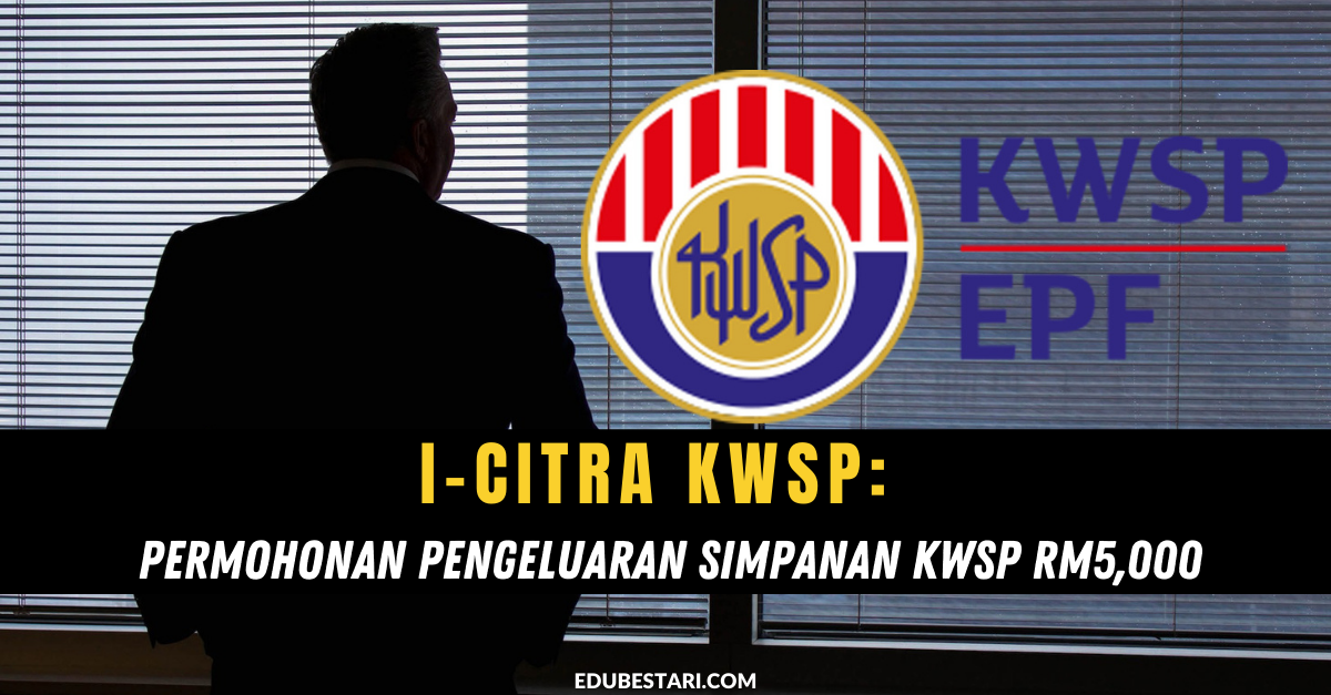 i-Citra KWSP: Permohonan Pengeluaran Simpanan KWSP RM5,000 ...
