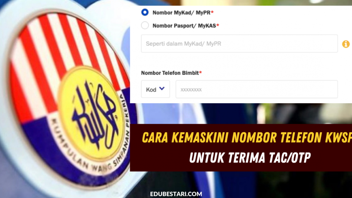 Cara Kemaskini Nombor Telefon Kwsp Untuk Terima Tac Otp Edu Bestari