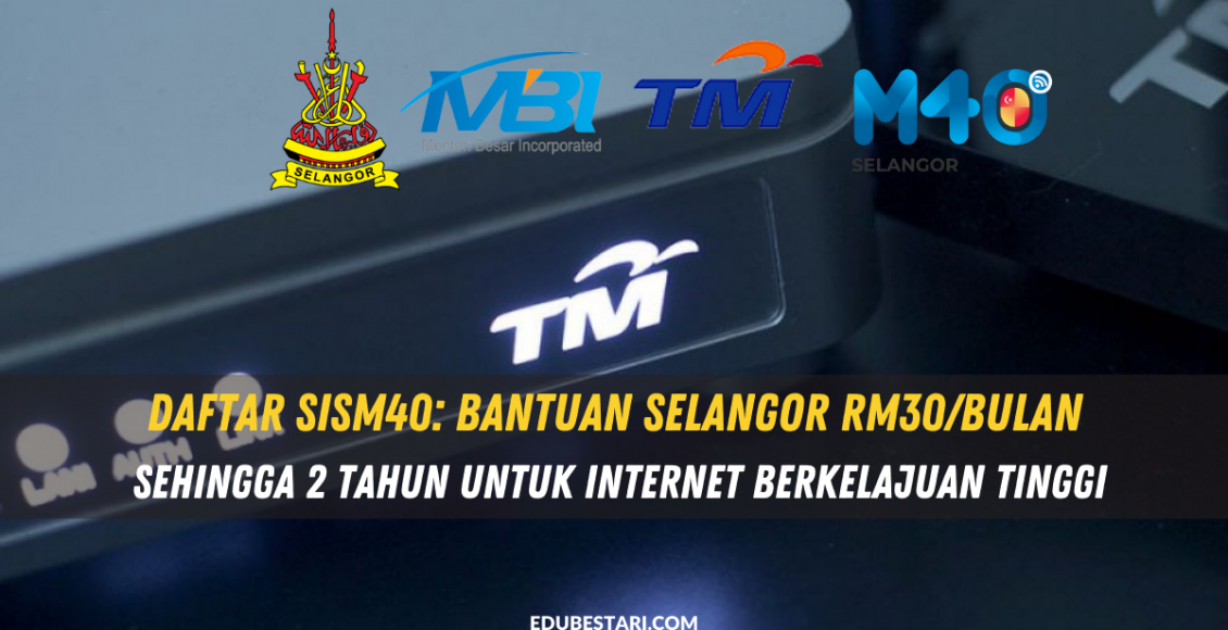 Daftar SISM40 Bantuan Selangor RM30bulan Sehingga 2 Tahun Untuk Internet Berkelajuan Tinggi