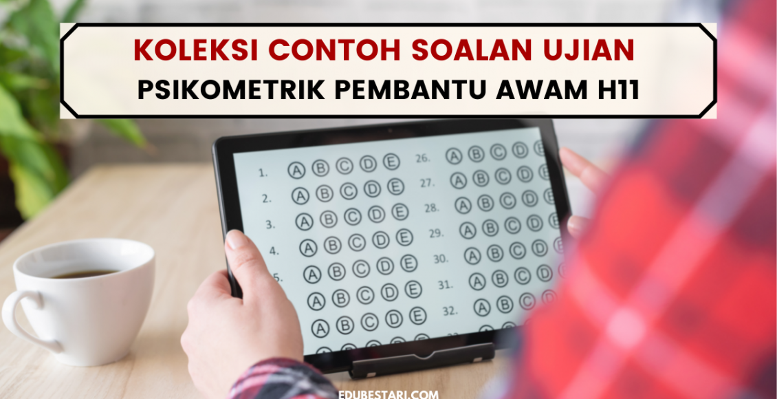Koleksi Contoh Soalan Ujian Psikometrik Pembantu Awam H11