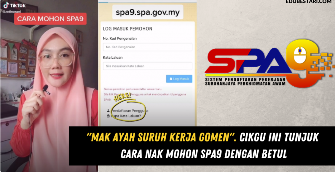 "Mak Ayah Suruh Kerja Gomen". Cikgu Ini Tunjuk Cara Nak Mohon SPA9 Dengan Betul