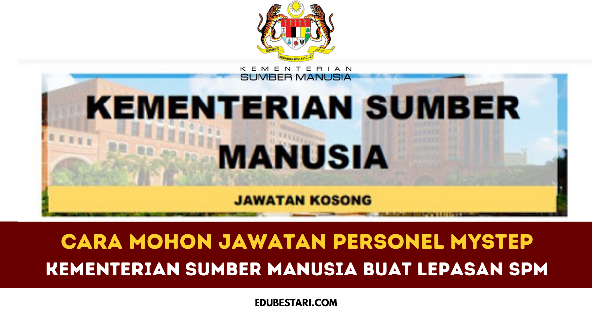 Cara Mohon Jawatan Personel MySTEP Kementerian Sumber Manusia Buat Lepasan SPM