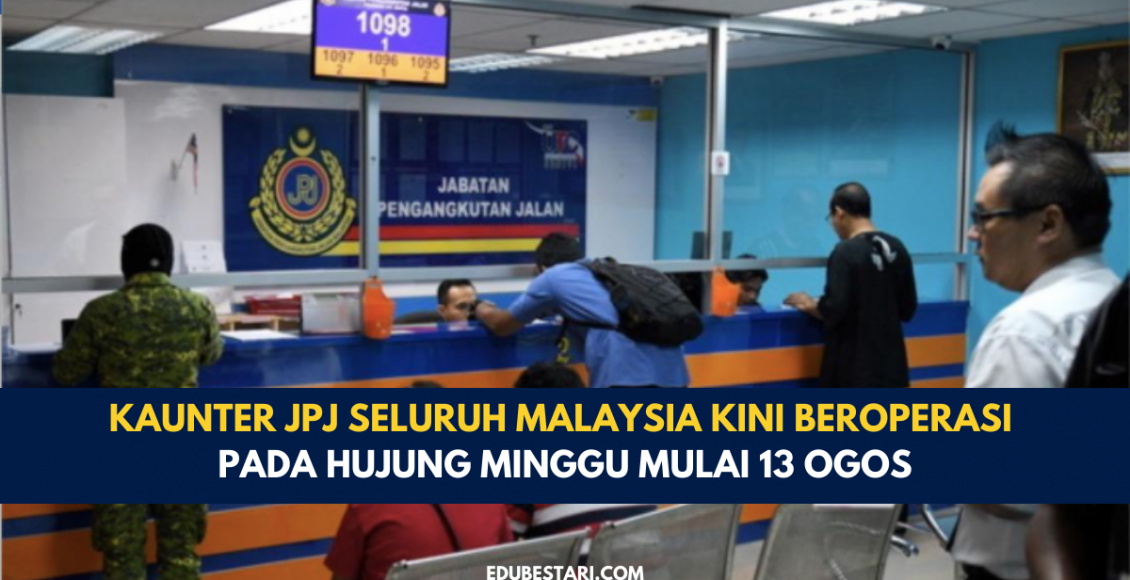 Kaunter JPJ Seluruh Malaysia Kini Beroperasi Pada Hujung Minggu Mulai 13 Ogos