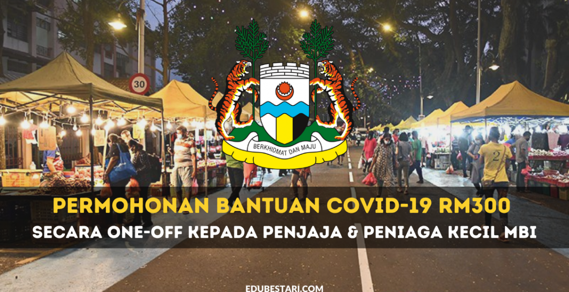 Permohonan Bantuan Covid-19 RM300 Secara One-Off Kepada Penjaja & Peniaga Kecil MBI