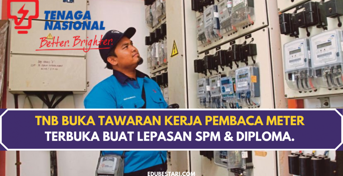 TNB Buka Tawaran Kerja Pembaca Meter Buat Lepasan SPM & Diploma. Semak Syarat & Cara Mohon 