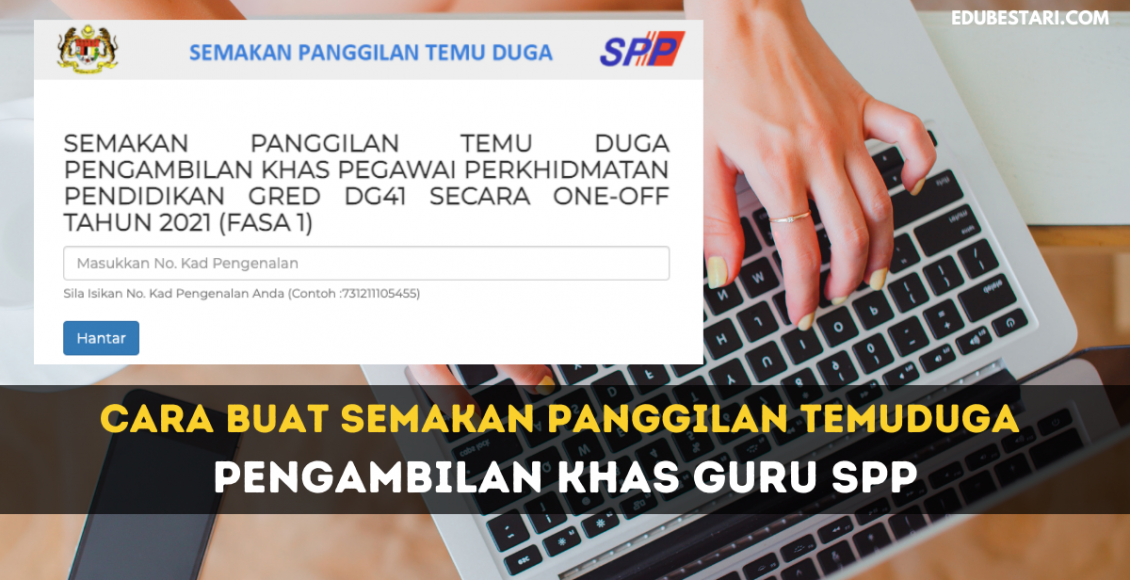 Cara Buat Semakan Panggilan Temuduga Pengambilan Khas Guru SPP
