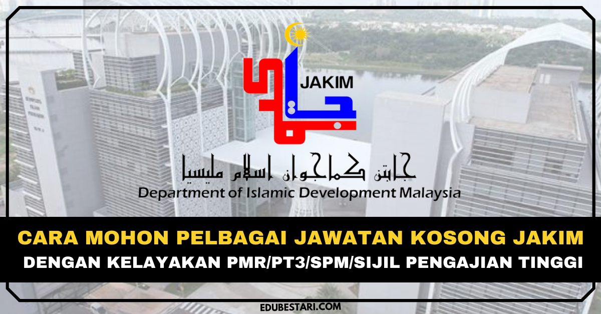 Cara Mohon Pelbagai Jawatan Kosong JAKIM Dengan Kelayakan PMR/PT3/SPM/Sijil Pengajian Tinggi