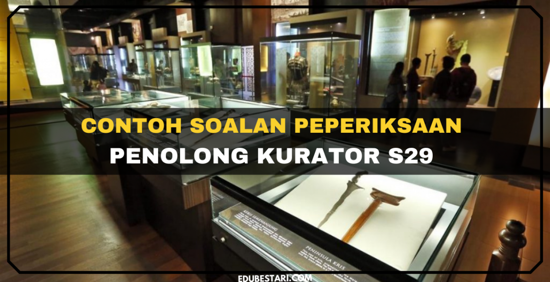 Contoh Soalan Peperiksaan Penolong Kurator S29
