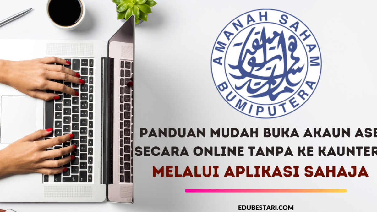 Panduan Mudah Buka Akaun Asb Secara Online Tanpa Ke Kaunter Melalui Aplikasi Sahaja Edu Bestari