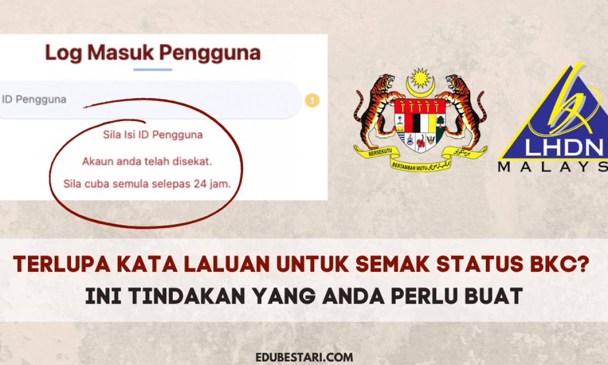 Terlupa Kata Laluan Untuk Semak Status Bkc Ini Tindakan Yang Anda Perlu Buat Edu Bestari