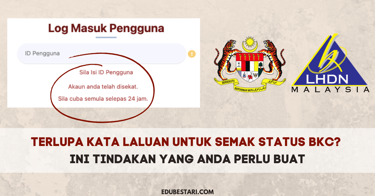 Terlupa Kata Laluan Untuk Semak Status BKC? Ini Tindakan Yang Anda Perlu Buat