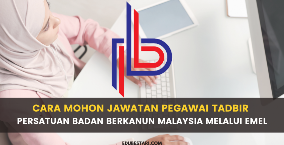 Cara Mohon Jawatan Pegawai Tadbir Persatuan Badan Berkanun Malaysia Melalui Emel