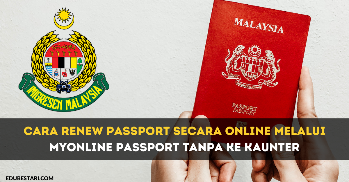 Cara Renew Passport Secara Online Melalui MyOnline Passport Tanpa Ke ...