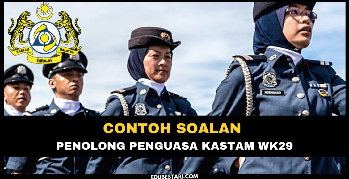 Contoh Soalan Penolong Penguasa Kastam WK29