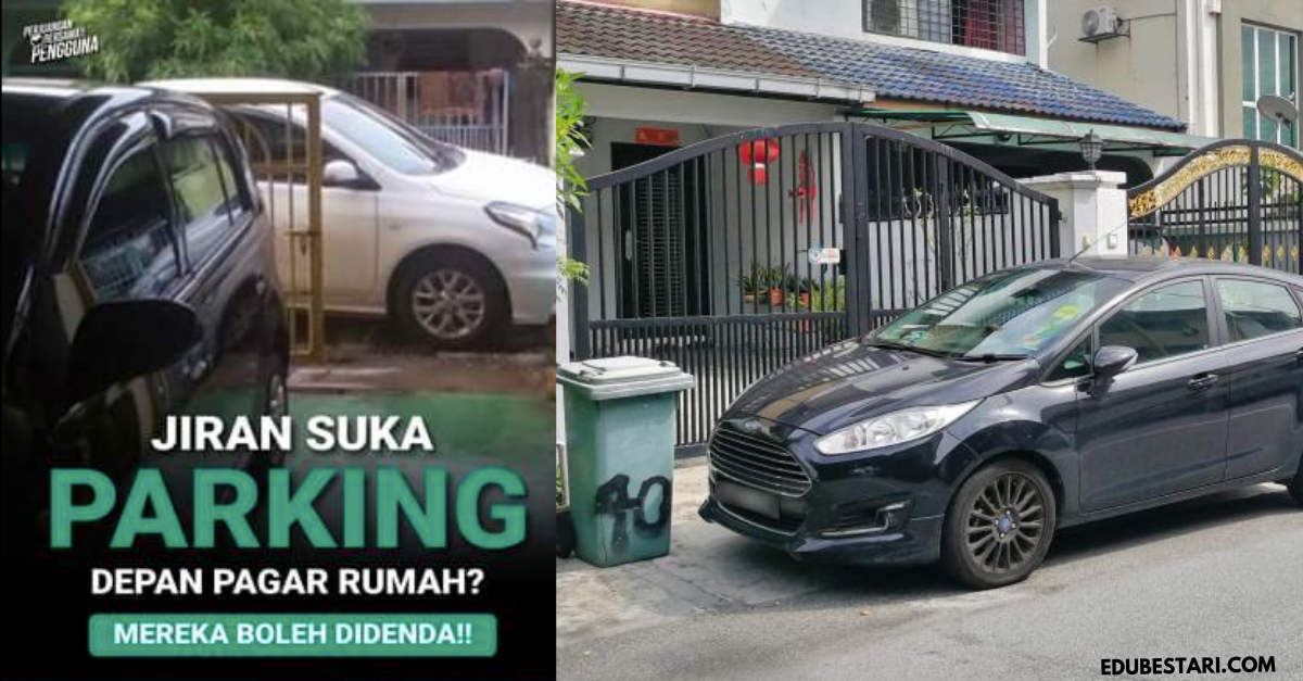Jiran Parking Kereta Depan Rumah Boleh Dikenakan Tindakan. Ini Cara Buat Aduan Pihak Berkuasa