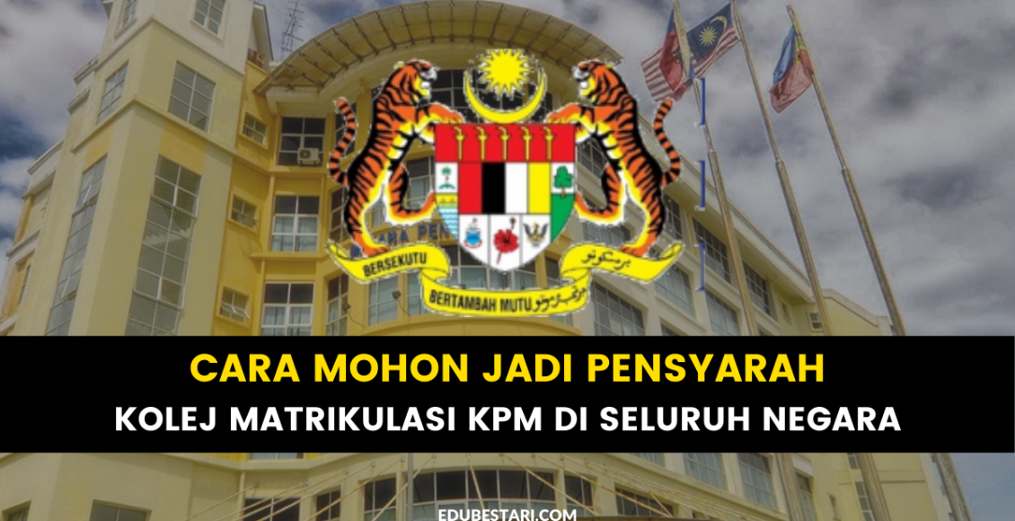 Cara Mohon Jadi Pensyarah Kolej Matrikulasi KPM Di Seluruh Negara 