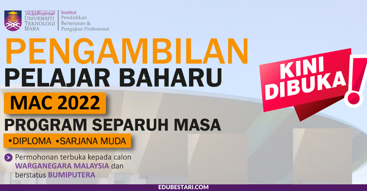 Tawaran Kemasukan Program Diploma Sarjana Muda Separuh Masa Uitm Mac 2022 Dibuka Edu Bestari