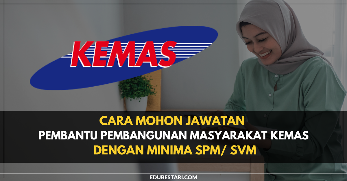 Cara Mohon Jawatan Pembantu Pembangunan Masyarakat KEMAS Dengan Minima SPM/ SVM