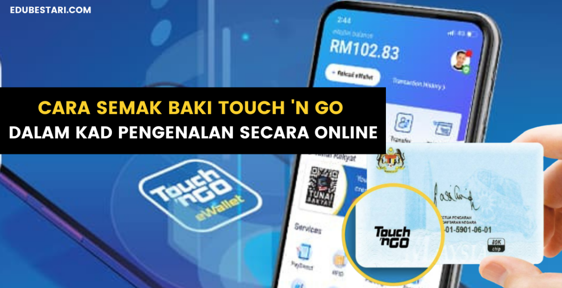 Cara Semak Baki Touch 'n Go Dalam Kad Pengenalan Secara Online