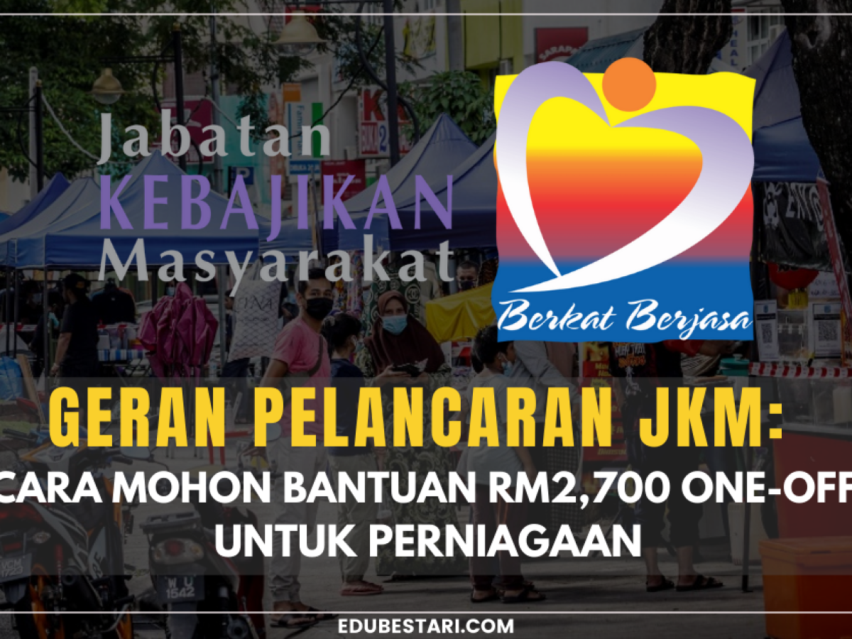 Geran Pelancaran JKM: Cara Mohon Bantuan RM2,700 One-Off Untuk 