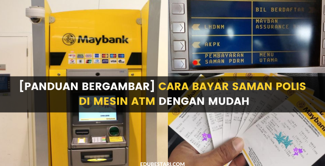 [Panduan Bergambar] Cara Bayar Saman Polis Di Mesin ATM Dengan Mudah