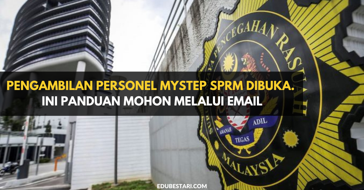 Pengambilan Personel MySTEP SPRM Dibuka. Ini Panduan Mohon Melalui Email
