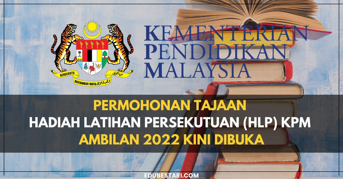 Permohonan Tajaan Hadiah Latihan Persekutuan (HLP) KPM Ambilan 2022 ...