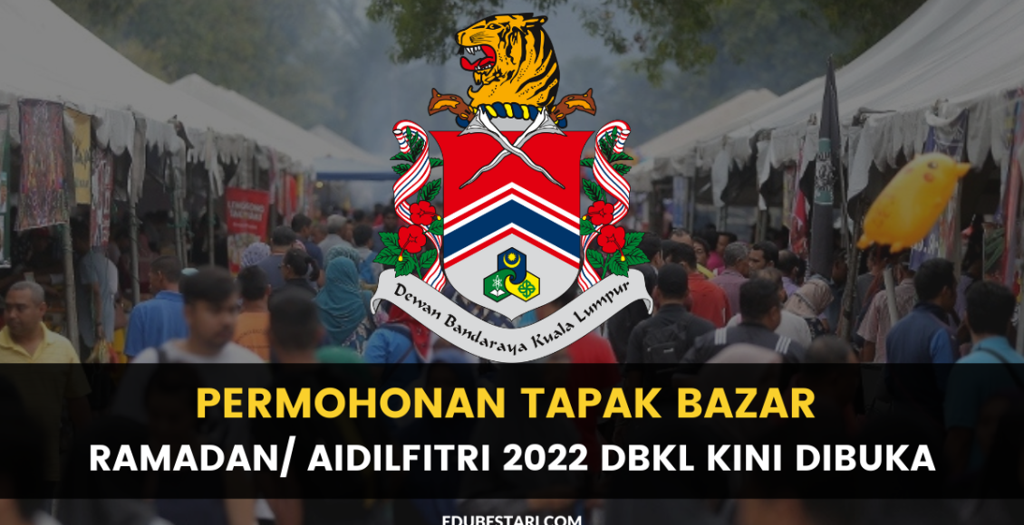 Permohonan Tapak Bazar Ramadan/ Aidilfitri 2022 DBKL Kini Dibuka