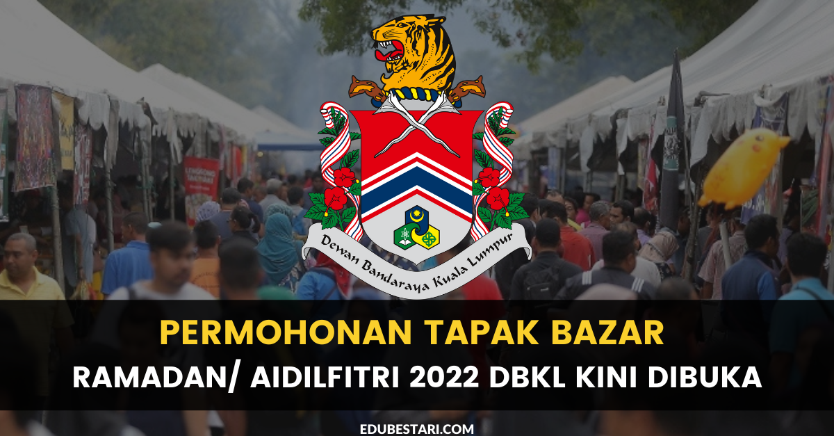 Permohonan Tapak Bazar Ramadan/ Aidilfitri 2022 DBKL Kini Dibuka