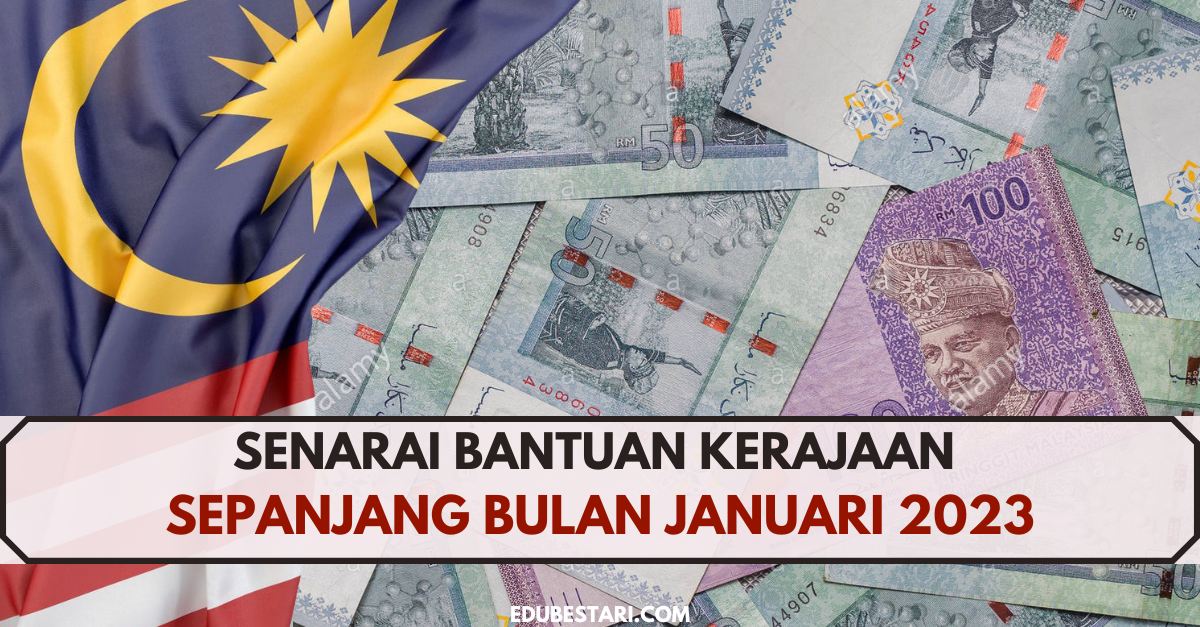 Senarai Bantuan Kerajaan Sepanjang Bulan Januari 2023  Edu Bestari