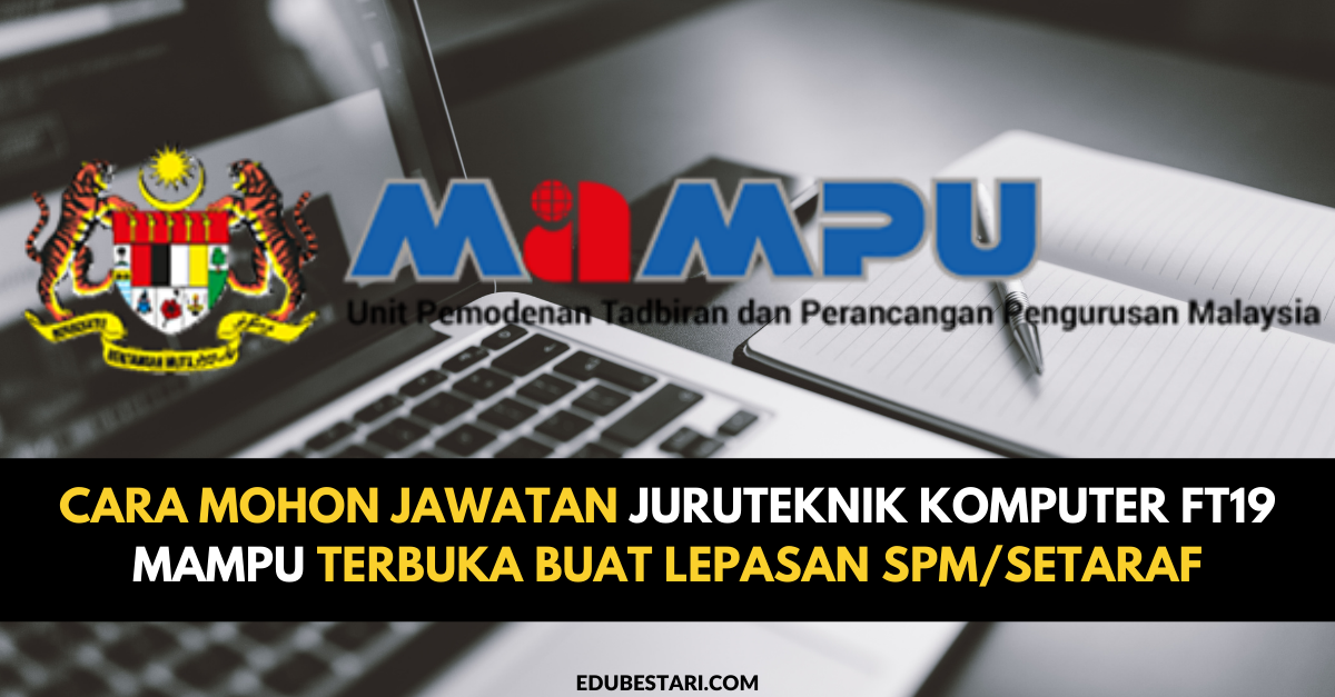 Cara Mohon Jawatan Juruteknik Komputer FT19 MAMPU Terbuka Buat Lepasan SPM/Setaraf