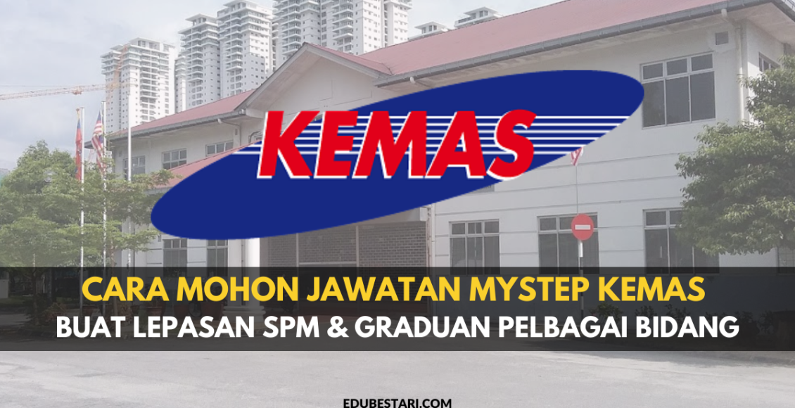 Cara Mohon Jawatan Mystep Kemas Buat Lepasan Spm Graduan Pelbagai Bidang Edu Bestari