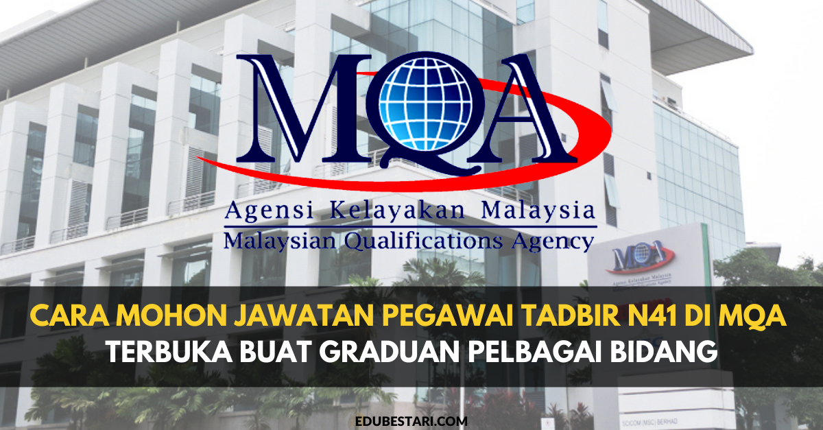Cara Mohon Jawatan Pegawai Tadbir N41 Di MQA Terbuka Buat Graduan Pelbagai Bidang