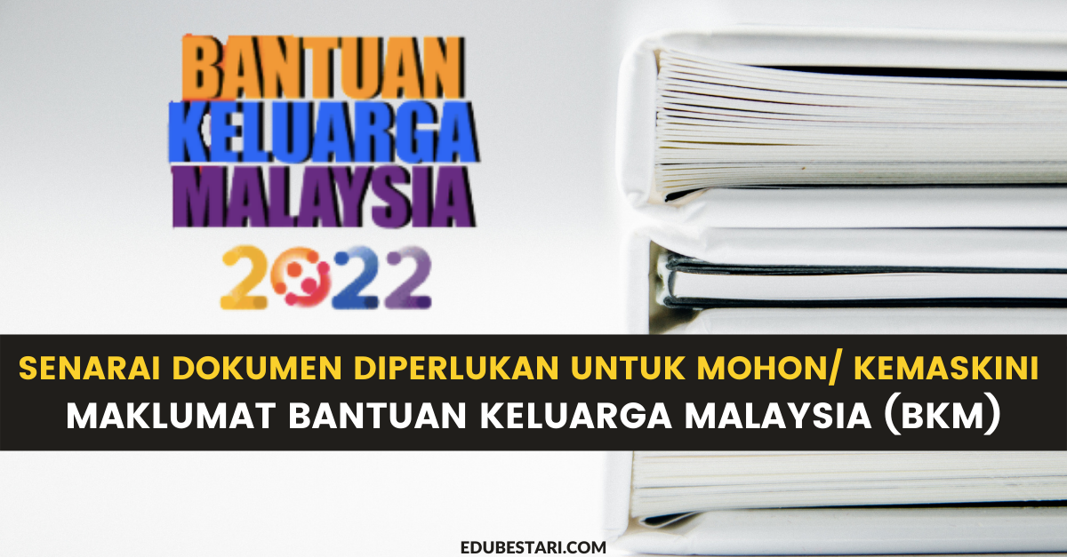 Senarai Dokumen Diperlukan Untuk Mohon/ Kemaskini Maklumat Bantuan Keluarga Malaysia (BKM)