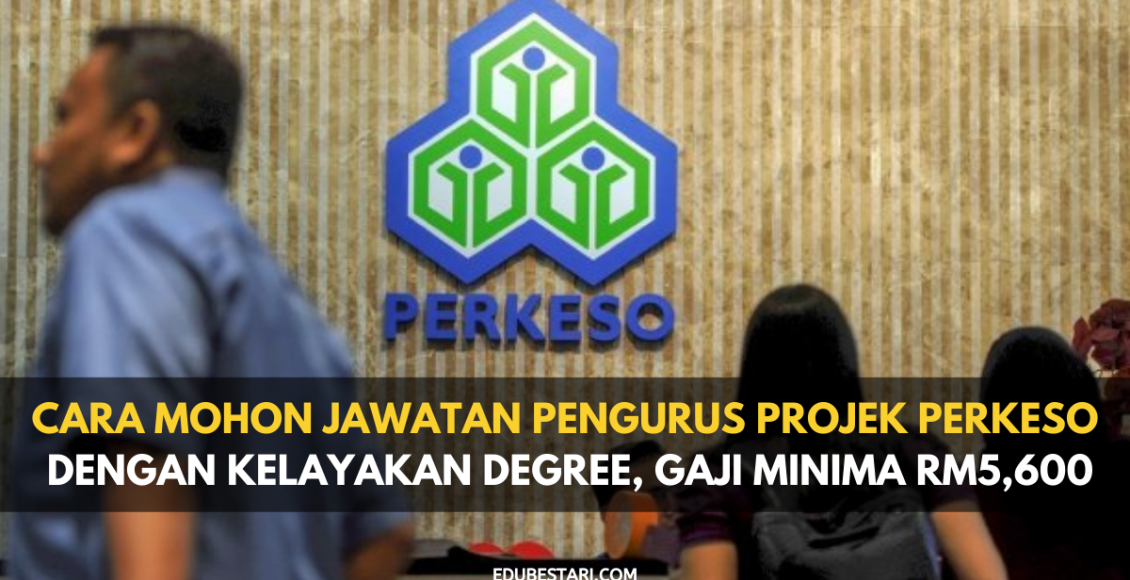 Cara Mohon Jawatan Pengurus Projek PERKESO Dengan Kelayakan Degree, Gaji Minima RM5,600