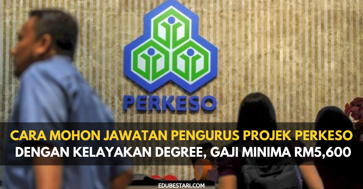 Cara Mohon Jawatan Pengurus Projek PERKESO Dengan Kelayakan Degree, Gaji Minima RM5,600