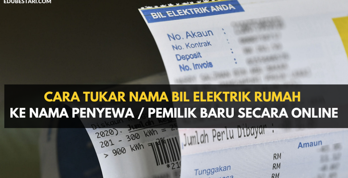 Cara Tukar Nama Bil Elektrik Rumah Ke Nama Penyewa / Pemilik Baru Secara Online