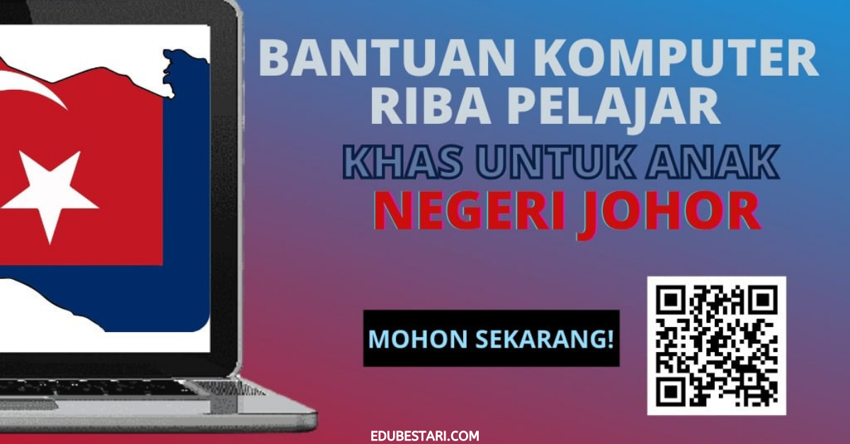 Permohonan Bantuan Komputer Riba Khas Untuk Anak Negeri Johor » EduBestari