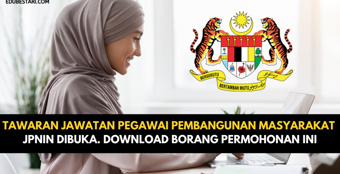 Tawaran Jawatan Pegawai Pembangunan Masyarakat JPNIN Dibuka. Download Borang Permohonan Ini