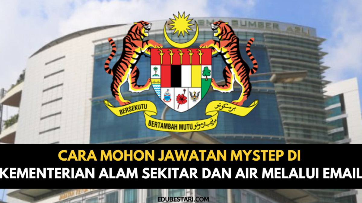 Cara Mohon Jawatan Mystep Di Kementerian Alam Sekitar Dan Air Melalui Email Edu Bestari