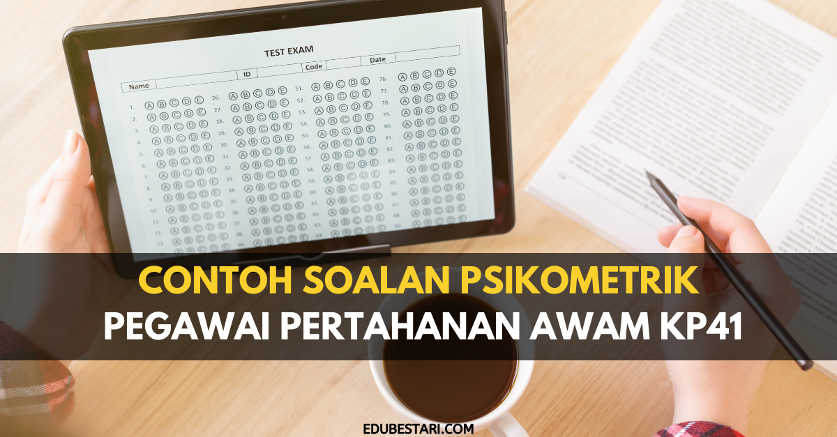 Contoh Soalan Psikometrik Pegawai Pertahanan Awam KP41 » EduBestari